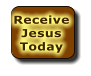 Receive Jesus Today