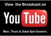 View  the Broadcast on  Mon, Thurs & Satat 8pm Eastern.