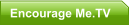 Encourage Me.TV