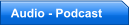 Audio - Podcast