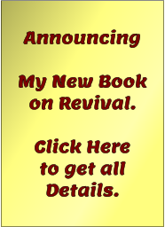 Announcing  My New Book on Revival.   Click Here to get all  Details.